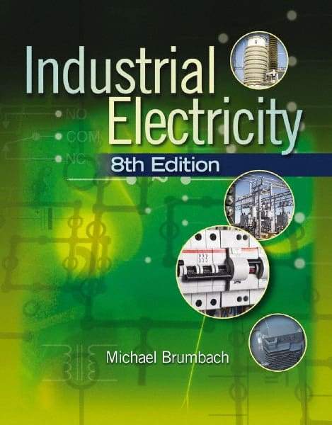 DELMAR CENGAGE Learning - Industrial Electricity, 3rd Edition - Commercial Wiring Reference, 704 Pages, Delmar/Cengage Learning, 2010 - Apex Tool & Supply