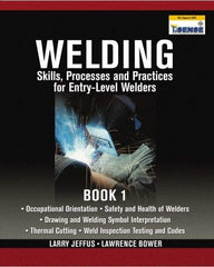 DELMAR CENGAGE Learning - Welding Skills, Processes and Practices for Entry-Level Welders: Book 1 Publication, 15th Edition - by Jeffus/Bower, Delmar/Cengage Learning, 2009 - Apex Tool & Supply