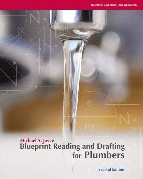 DELMAR CENGAGE Learning - Blueprint Reading and Drafting for Plumbers, 2nd Edition - Blueprint Reading Reference, 240 Pages, Delmar/Cengage Learning, 2008 - Apex Tool & Supply