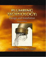 DELMAR CENGAGE Learning - Plumbing Technology: Design and Installation, 4th Edition - Plumbing Reference, Hardcover, Delmar/Cengage Learning, 2007 - Apex Tool & Supply