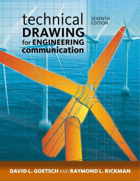 DELMAR CENGAGE Learning - Technical Drawing for Engineering Communication Publication, 7th Edition - by Goetsch/Rickman/Chalk, Delmar/Cengage Learning - Apex Tool & Supply