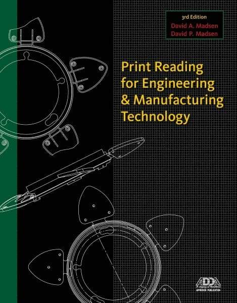 DELMAR CENGAGE Learning - Print Reading for Engineering and Manufacturing Technology Publication with CD-ROM, 3rd Edition - by Madsen, Delmar/Cengage Learning, 2012 - Apex Tool & Supply