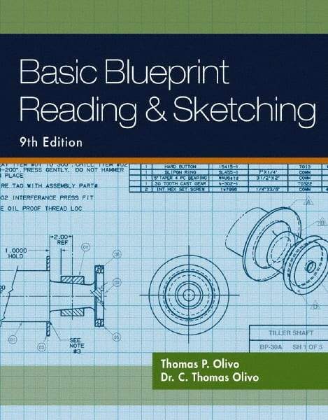 DELMAR CENGAGE Learning - Basic Blueprint Reading and Sketching, 9th Edition - Blueprint Reading Reference, 320 Pages, Delmar/Cengage Learning, 2010 - Apex Tool & Supply