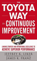 McGraw-Hill - TOYOTA WAY TO CONTINUOUS IMPROVEMENT Handbook, 1st Edition - by Jeffrey Liker & James K. Franz, McGraw-Hill, 2011 - Apex Tool & Supply