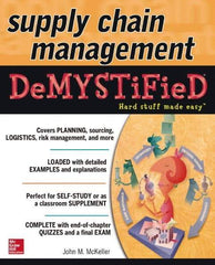 McGraw-Hill - SUPPLY CHAIN MANAGEMENT DEMYSTIFIED Handbook, 1st Edition - by John M. McKeller, McGraw-Hill, 2014 - Apex Tool & Supply