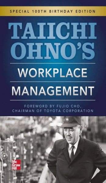 McGraw-Hill - TAIICHI OHNOS WORKPLACE MANAGEMENT Handbook, 1st Edition - by Taiichi Ohno, McGraw-Hill, 2012 - Apex Tool & Supply