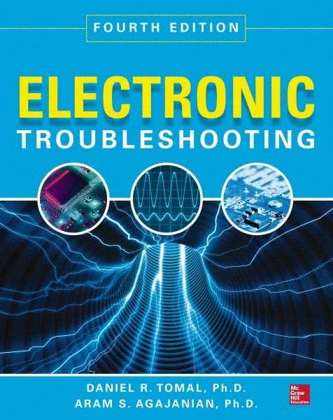 McGraw-Hill - ELECTRONIC TROUBLESHOOTING Handbook, 4th Edition - by Aram Agajanian & Daniel Tomal, McGraw-Hill, 2014 - Apex Tool & Supply