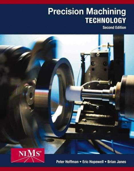 DELMAR CENGAGE Learning - Precision Machining Technology Publication, 2nd Edition - by Hoffman/Hopewell/Janes, Delmar/Cengage Learning, 2014 - Apex Tool & Supply