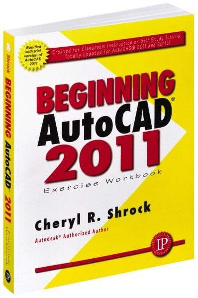 Industrial Press - Exercise Workbook for Advanced AutoCAD 2011 Publication, 1st Edition - by Cheryl R. Shrock, Industrial Press, 2010 - Apex Tool & Supply