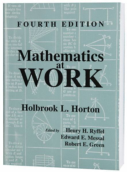 Industrial Press - Mathematics at Work Publication, 4th Edition - by Holbrook Horton, Industrial Press - Apex Tool & Supply