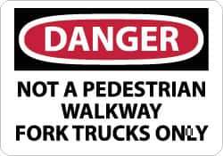 NMC - "Danger - Not A Pedestrian Walkway - Fork Trucks Only", 10" Long x 14" Wide, Rigid Plastic Safety Sign - Rectangle, 0.05" Thick, Use for Accident Prevention - Apex Tool & Supply