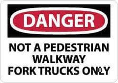 NMC - "Danger - Not A Pedestrian Walkway - Fork Trucks Only", 10" Long x 14" Wide, Rigid Plastic Safety Sign - Rectangle, 0.05" Thick, Use for Accident Prevention - Apex Tool & Supply