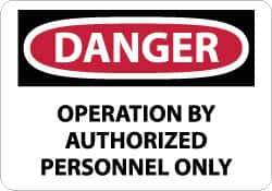 NMC - "Danger - Operation by Authorized Personnel Only", 10" Long x 14" Wide, Rigid Plastic Safety Sign - Rectangle, 0.05" Thick, Use for Security & Admittance - Apex Tool & Supply