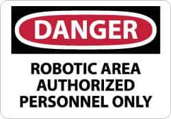 NMC - "Danger - Robotic Area - Authorized Personnel Only", 10" Long x 14" Wide, Rigid Plastic Safety Sign - Rectangle, 0.05" Thick, Use for Security & Admittance - Apex Tool & Supply