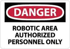 NMC - "Danger - Robotic Area - Authorized Personnel Only", 10" Long x 14" Wide, Rigid Plastic Safety Sign - Rectangle, 0.05" Thick, Use for Security & Admittance - Apex Tool & Supply