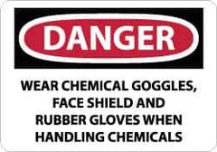 NMC - "Danger - Wear Chemical Goggles, Face Shield and Rubber Gloves When Handling Chemicals", 10" Long x 14" Wide, Rigid Plastic Safety Sign - Rectangle, 0.05" Thick, Use for Accident Prevention - Apex Tool & Supply