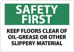 NMC - "Safety First - Keep Floors Clear of Oil-Grease or Other Slippery Material", 10" Long x 14" Wide, Pressure-Sensitive Vinyl Safety Sign - Rectangle, 0.004" Thick, Use for Accident Prevention - Apex Tool & Supply