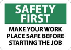 NMC - "Safety First - Make Your Work Place Safe Before Starting the Job", 10" Long x 14" Wide, Pressure-Sensitive Vinyl Safety Sign - Rectangle, 0.004" Thick, Use for Accident Prevention - Apex Tool & Supply