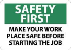 NMC - "Safety First - Make Your Work Place Safe Before Starting the Job", 10" Long x 14" Wide, Aluminum Safety Sign - Rectangle, 0.04" Thick, Use for Accident Prevention - Apex Tool & Supply