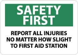 NMC - "Safety First - Report All Injuries No Matter How Slight to First Aid Station", 10" Long x 14" Wide, Pressure-Sensitive Vinyl Safety Sign - Rectangle, 0.004" Thick, Use for First Aid - Apex Tool & Supply