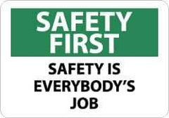 NMC - "Safety First - Safety Is Everybody's Job", 10" Long x 14" Wide, Pressure-Sensitive Vinyl Safety Sign - Rectangle, 0.004" Thick, Use for Accident Prevention - Apex Tool & Supply