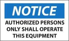 NMC - Accident Prevention Label, Header: NOTICE - Legend: Notice - Authorized Persons Only Shall Operate This Equipment, English, Black, Blue & White, 5" Long x 3" High, Sign Muscle Finish - Apex Tool & Supply