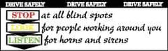 NMC - Drive Safely - Stop at All Blind Spots, Look for People Working Around You, Listen for Horns and Sirens, 120 Inch Long x 36 Inch High, Safety Banner - Polyethylene, English, Printed on 1 Side - Apex Tool & Supply