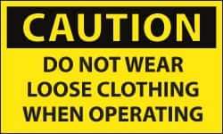 NMC - Accident Prevention Label, Header: CAUTION - Legend: Caution - Do Not Wear Loose Clothing When Operating, English, Black & Yellow, 5" Long x 3" High, Sign Muscle Finish - Apex Tool & Supply