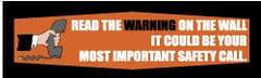 NMC - Read the Warning on the Wall - It Could Be Your Most Important Safety Call, 120 Inch Long x 36 Inch High, Safety Banner with Graphic - Graphic Shows Figures Cleaning, Polyethylene, English, Printed on 1 Side - Apex Tool & Supply
