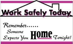 NMC - Work Safely Today - Remember Someone Expects You Home Tonight!, 60 Inch Long x 36 Inch High, Safety Banner - Polyethylene, English, Printed on 1 Side - Apex Tool & Supply