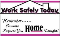NMC - Work Safely Today - Remember Someone Expects You Home Tonight!, 60 Inch Long x 36 Inch High, Safety Banner - Polyethylene, English, Printed on 1 Side - Apex Tool & Supply