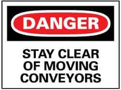NMC - "Danger - Stay Clear of Moving Conveyors", 7" Long x 10" Wide, Rigid Plastic Safety Sign - Rectangle, 0.05" Thick, Use for Accident Prevention - Apex Tool & Supply
