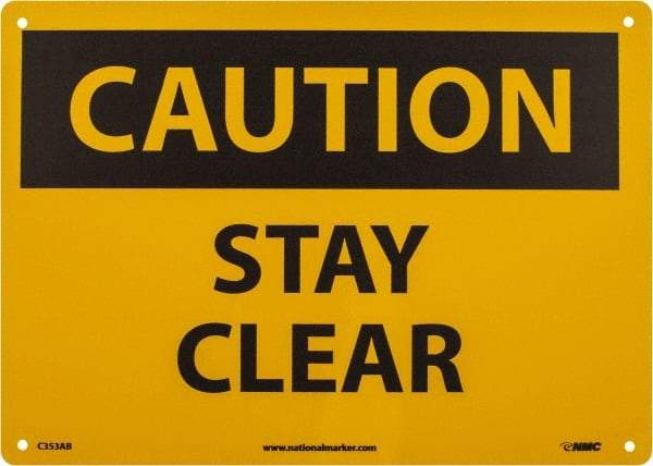 NMC - "Caution - Stay Clear", 10" Long x 14" Wide, Aluminum Safety Sign - Rectangle, 0.04" Thick, Use for Accident Prevention - Apex Tool & Supply
