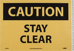 NMC - "Caution - Stay Clear", 10" Long x 14" Wide, Pressure-Sensitive Vinyl Safety Sign - Rectangle, 0.004" Thick, Use for Accident Prevention - Apex Tool & Supply