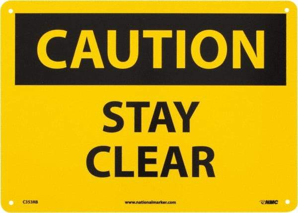 NMC - "Caution - Stay Clear", 10" Long x 14" Wide, Rigid Plastic Safety Sign - Rectangle, 0.05" Thick, Use for Accident Prevention - Apex Tool & Supply