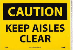 NMC - "Caution - Keep Aisles Clear", 10" Long x 14" Wide, Pressure-Sensitive Vinyl Safety Sign - Rectangle, 0.004" Thick, Use for Accident Prevention - Apex Tool & Supply