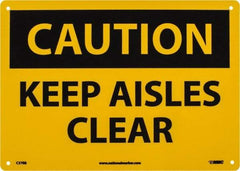 NMC - "Caution - Keep Aisles Clear", 10" Long x 14" Wide, Rigid Plastic Safety Sign - Rectangle, 0.05" Thick, Use for Accident Prevention - Apex Tool & Supply