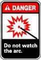 NMC - "Danger - Do Not Watch the Arc", 10" Long x 7" Wide, Pressure-Sensitive Vinyl Safety Sign - Rectangle, 0.004" Thick, Use for Accident Prevention - Apex Tool & Supply