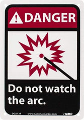 NMC - "Danger - Do Not Watch the Arc", 10" Long x 7" Wide, Rigid Plastic Safety Sign - Rectangle, 0.05" Thick, Use for Accident Prevention - Apex Tool & Supply