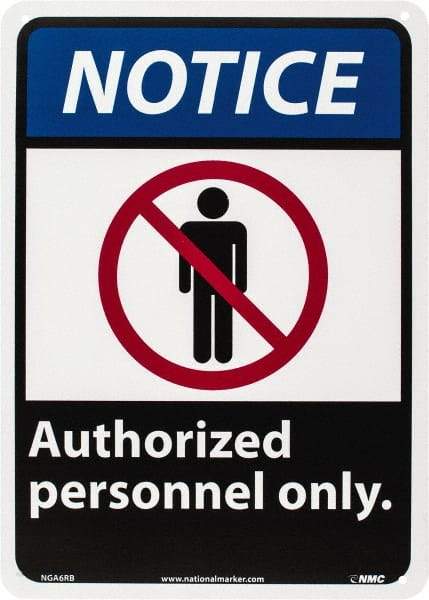 NMC - "Notice - Authorized Personnel Only", 14" Long x 10" Wide, Rigid Plastic Safety Sign - Rectangle, 0.05" Thick, Use for Security & Admittance - Apex Tool & Supply
