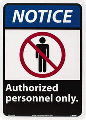 NMC - "Notice - Authorized Personnel Only", 14" Long x 10" Wide, Rigid Plastic Safety Sign - Rectangle, 0.05" Thick, Use for Security & Admittance - Apex Tool & Supply