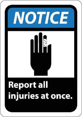 NMC - "Notice - Report All Injuries at Once", 10" Long x 7" Wide, Rigid Plastic Safety Sign - Rectangle, 0.05" Thick, Use for Inspection, Testing & Accident Data - Apex Tool & Supply