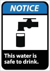 NMC - "Notice - This Water Is Safe to Drink", 10" Long x 7" Wide, Pressure-Sensitive Vinyl Safety Sign - Rectangle, 0.004" Thick, Use for Accident Prevention - Apex Tool & Supply