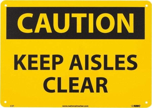 NMC - "Caution - Keep Aisles Clear", 10" Long x 14" Wide, Aluminum Safety Sign - Rectangle, 0.04" Thick, Use for Accident Prevention - Apex Tool & Supply