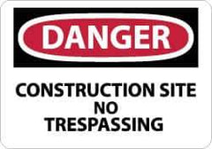 NMC - "Danger - Construction Site - No Trespassing", 7" Long x 10" Wide, Rigid Plastic Safety Sign - Rectangle, 0.05" Thick, Use for Security & Admittance - Apex Tool & Supply
