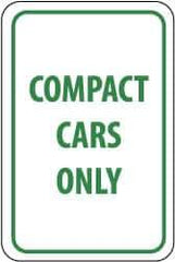 NMC - "Compact Cars Only", 12" Wide x 18" High, Aluminum Parking Lot Traffic Signs - 0.063" Thick, Green on White, Rectangle, Post Mount - Apex Tool & Supply