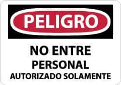 NMC - "Peligro - No Entre - Personal Autorizado Solamente", 10" Long x 14" Wide, Aluminum Safety Sign - Rectangle, 0.04" Thick, Use for Security & Admittance - Apex Tool & Supply