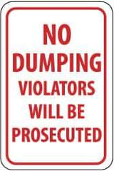 NMC - "No Dumping - Violators Will Be Prosecuted", 12" Wide x 18" High, Aluminum Parking Lot Traffic Signs - 0.04" Thick, Red on White, Rectangle, Post Mount - Apex Tool & Supply