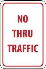 NMC - "No Thru Traffic", 12" Wide x 18" High, Aluminum Parking Lot Traffic Signs - 0.04" Thick, Red on White, Rectangle, Post Mount - Apex Tool & Supply