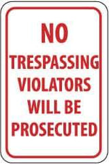 NMC - "No Trespassing - Violators Will Be Prosecuted", 12" Wide x 18" High, Aluminum Parking Lot Traffic Signs - 0.063" Thick, Red on White, Rectangle, Post Mount - Apex Tool & Supply